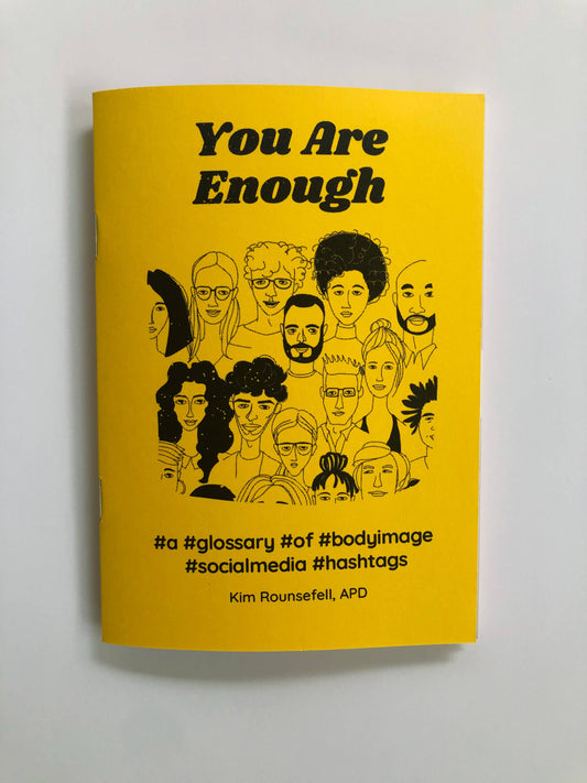 thankubody Press - You Are Enough: Glossary of Body Image Social Media Hashtags