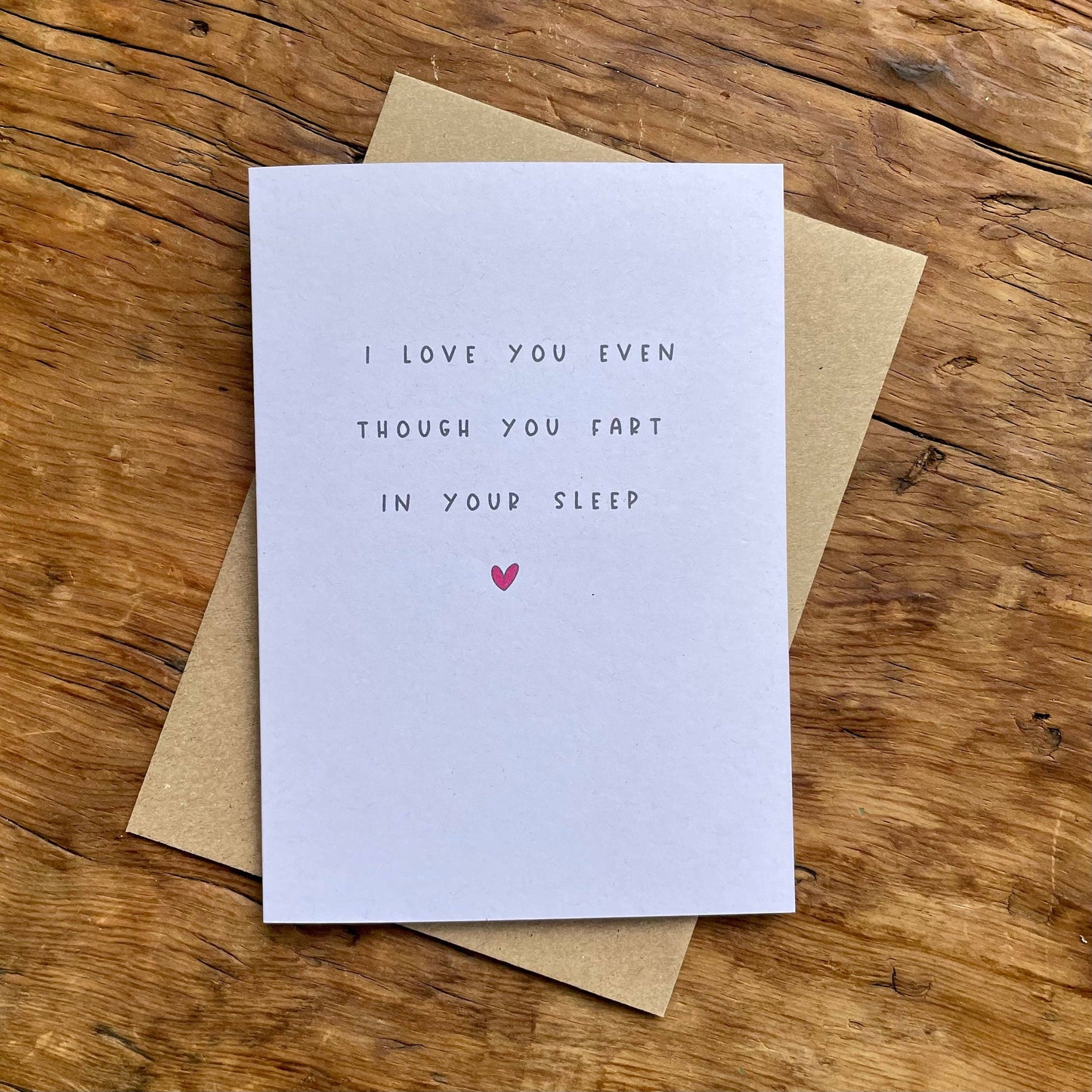 To & From Cards - Greeting Card - I Love You Even Though You Fart In Your Sleep