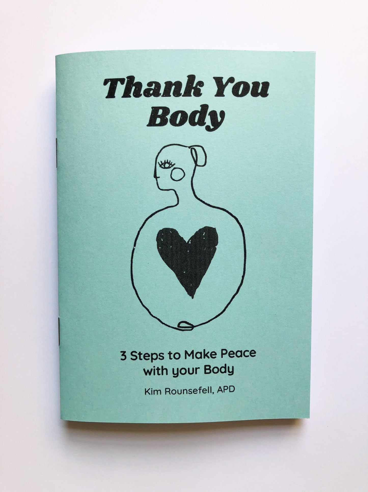 thankubody Press - Thank You Body: 3 Steps to make Peace with your Body