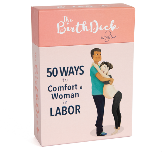Glow - The Birth Deck: 50 Ways to Comfort a Woman in Labour