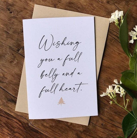 To & From Cards - Greeting Card - Wishing You a Full Belly and a Full Heart