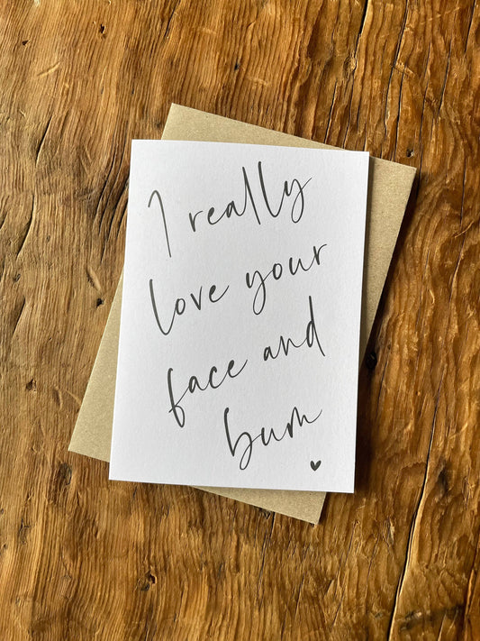 To & From Cards - Greeting Card - I Really Love Your Face and Bum