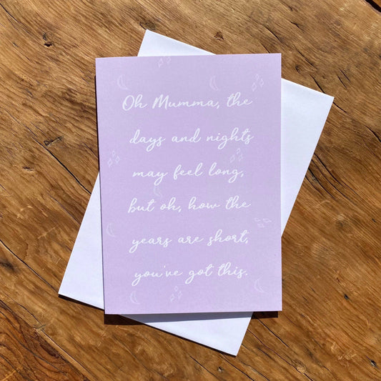 To & From Cards - Greeting Card - Oh Mumma The Nights May Feel Long but The Years are Short
