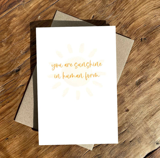 To & From Cards - Greeting Card - You Are Sunshine in Human Form