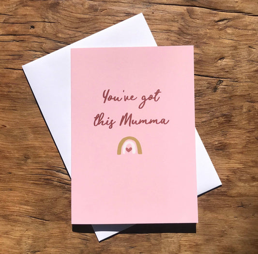You’ve Got This Mumma - Greeting Card